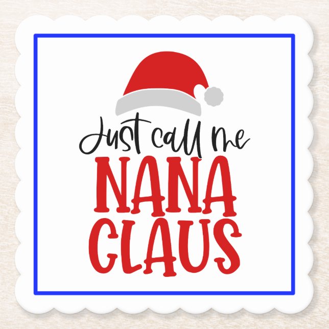 Just Call Me Nana Claus-56768 Paper Coaster (Front)