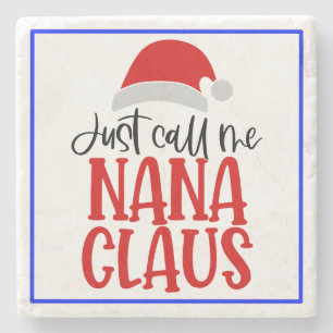 Just Call Me Nana Claus-56768 Stone Coaster