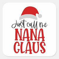 Just Call Me Nana Claus Christmas Mom 