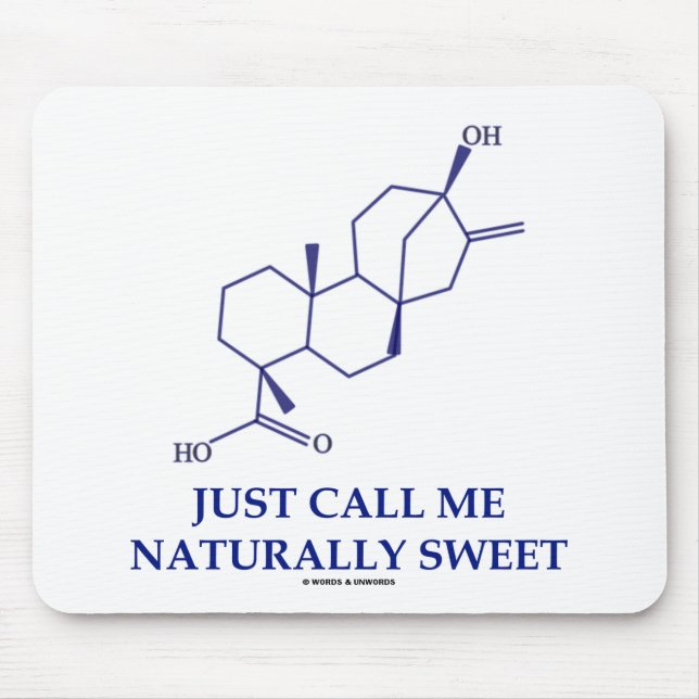 Just Call Me Naturally Sweet (Steviol) Mouse Pad (Front)