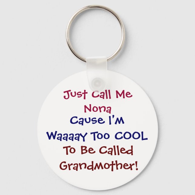 Just Call Me Nona Cool Grandmother Keychain (Front)