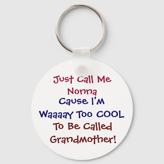 Just Call Me Nonna Cool Grandmother Keychain (Front)