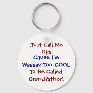 Just Call Me Opa Cool Grandfather Keychain