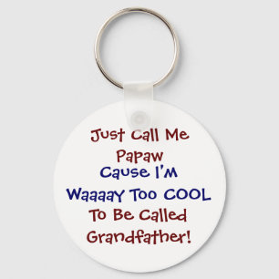 Just Call Me Papaw Cool Grandfather Keychain