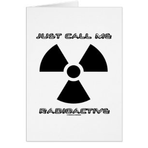 Just Call Me Radioactive (Radioactive Sign)