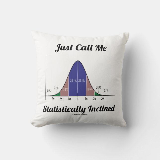 Just Call Me Statistically Inclined (Bell Curve) Throw Pillow (Front)