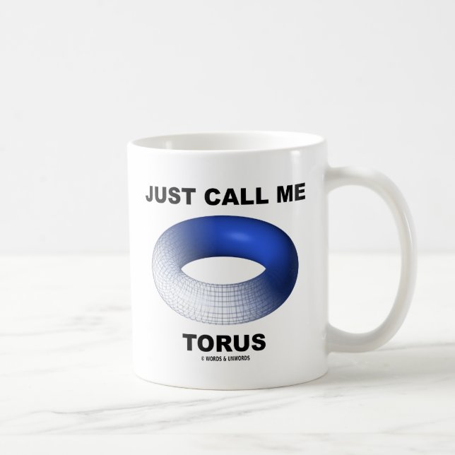 Just Call Me Torus (Blue Torus Topology) Coffee Mug (Right)