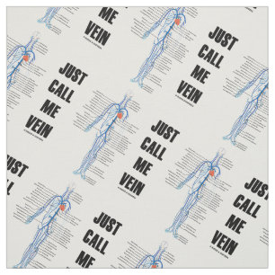 Just Call Me Vein Venous System Circulation Humour Fabric