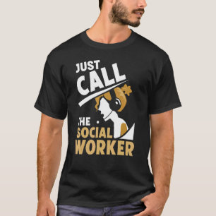 Just Call The Social Worker Graduation Job Work T-Shirt