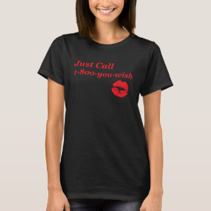 Just Call You Wish Red Lipstick Kiss T-Shirt