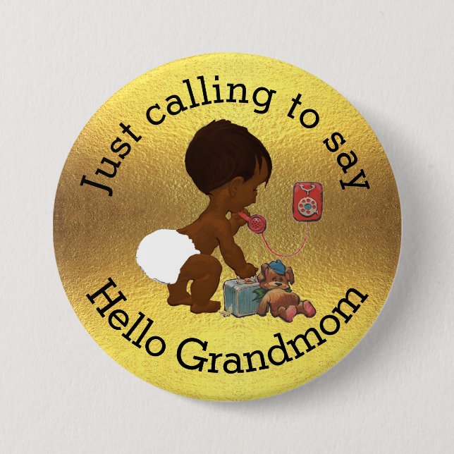 Just Calling to Say Hello Grandmom 3 Inch Round Button (Front)