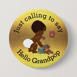 Just Calling to Say Hello Grandpop 3 Inch Round Button