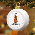 Just Cellin Cellist Performance Music Personalized Ceramic Ball Christmas Ornament<br><div class="desc">This "Just Cellin" Christmas ornament makes a great gift for a cellist or as a treat for yourself for the times when you're just chilling or for any special occasion. Add a name or year of holiday by using our "Personalized" button above</div>