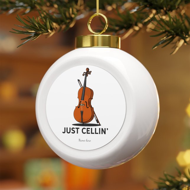Just Cellin Cellist Performance Music Personalized Ceramic Ball Christmas Ornament (Creator Uploaded)