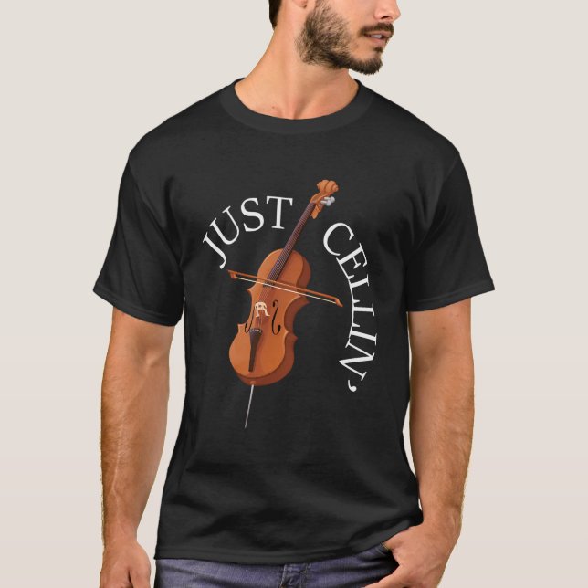 Just Cellin - Cello Player Cellist Musician Classi T-Shirt (Front)
