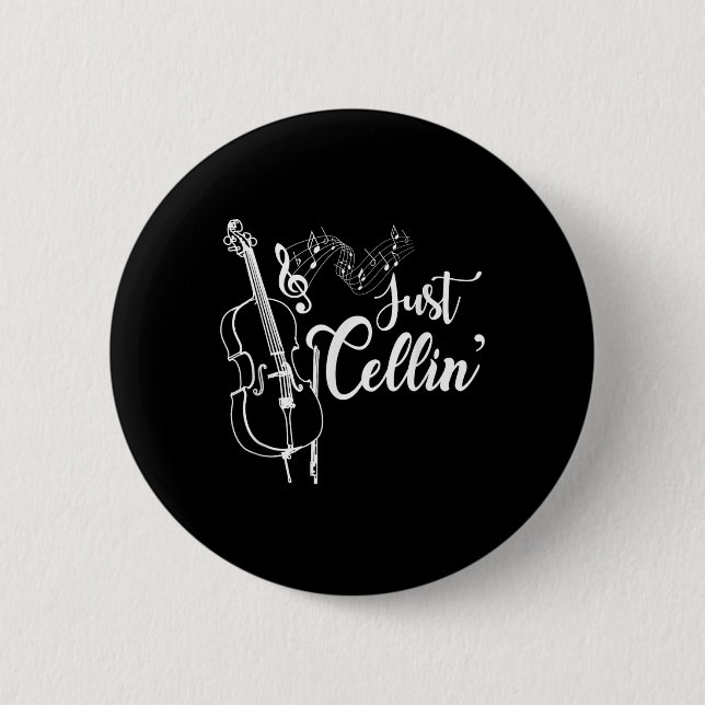 Just Cellin Funny Cellist Musician Gift Cello  2 Inch Round Button (Front)
