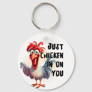 Just Chicken in on you Keychain