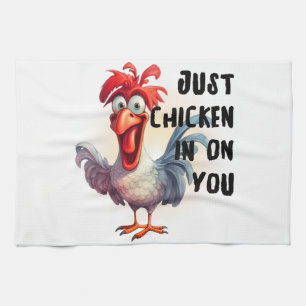 Just Chicken On You Kitchen Towel