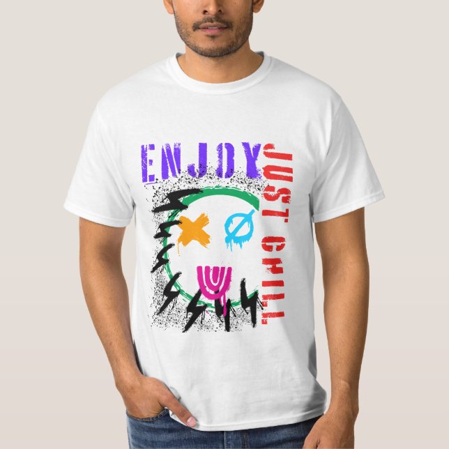JUST CHILL ENJOY HAVE FUN GIFT TSHIRT (Front)