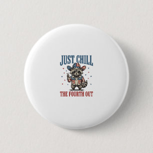 Just Chill The Fourth Out Patriotic Raccoon Shirt_ 2 Inch Round Button