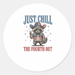 Just Chill The Fourth Out Patriotic Raccoon Shirt_ Classic Round Sticker
