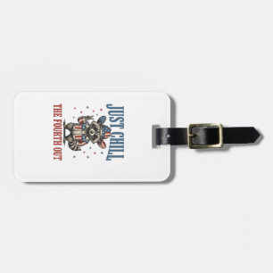 Just Chill The Fourth Out Patriotic Raccoon Shirt_ Luggage Tag