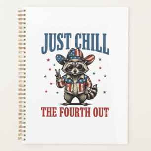 Just Chill The Fourth Out Patriotic Raccoon Shirt_ Planner