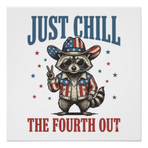 Just Chill The Fourth Out Patriotic Raccoon Shirt_ Poster