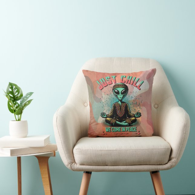 Just Chill, We Come in Peace Throw Pillow (Chair)