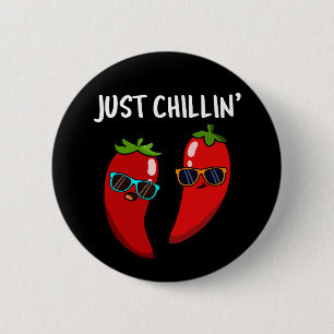 Just Chillin Funny Chili Peppers Pun Dark BG 2 Inch Round Button