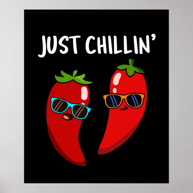 Just Chillin Funny Chili Peppers Pun Dark BG Poster (Front)