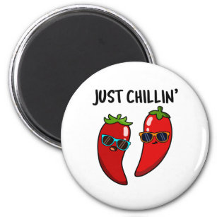 Just Chillin Funny Red Hot Chili Peppers Pun Magnet