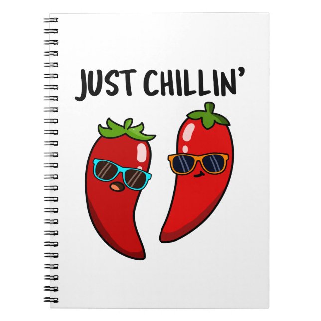 Just Chillin Funny Red Hot Chili Peppers Pun Notebook (Front)