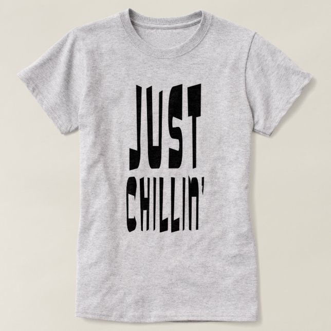 Just Chillin' T-Shirt (Design Front)