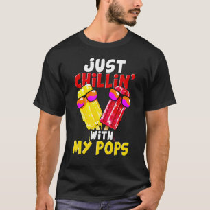 Just chillin with my pops Popsicle T-Shirt