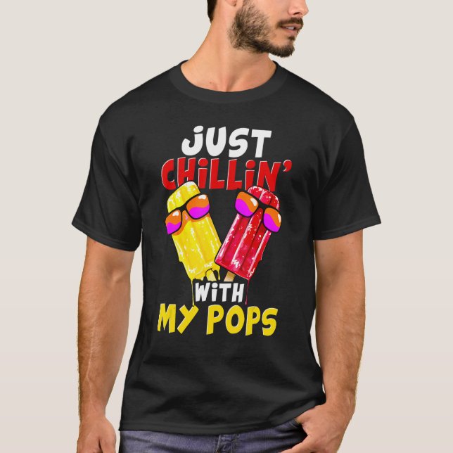Just chillin with my pops Popsicle T-Shirt (Front)