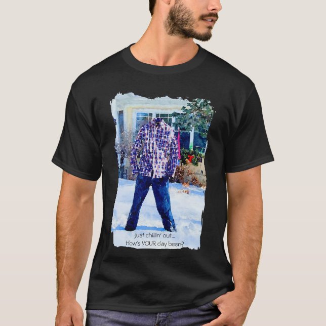 Just Chilling Out Frozen Pants  T-Shirt (Front)