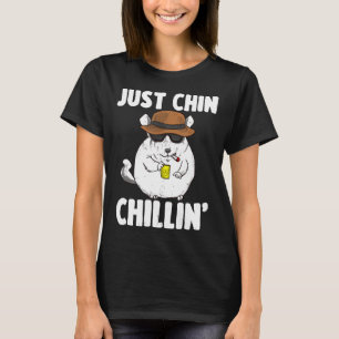 Just Chin Chillin'  For Chinchilla Owners T-Shirt