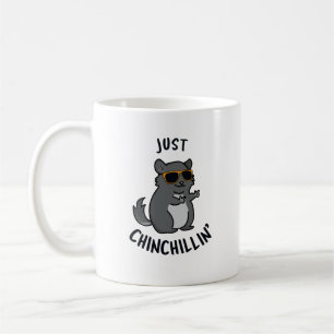 Just Chin-Chillin Funny Chinchilla Pun  Coffee Mug