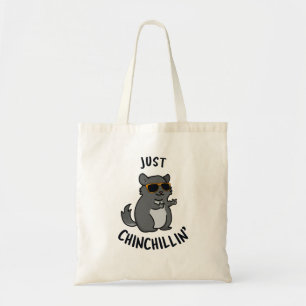 Just Chin-Chillin Funny Chinchilla Pun Tote Bag