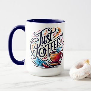 Just Coffee Mug
