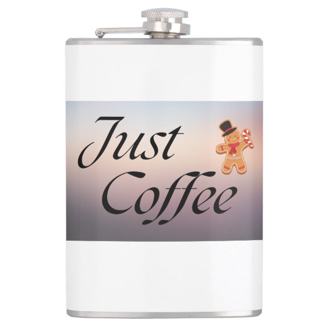 "Just Coffee" quote, flask, humour,holidays Hip Flask (Front)