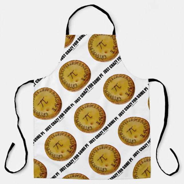 Just Crazy For Some Pi (Pi / Pie Math Humour) Apron (Front)