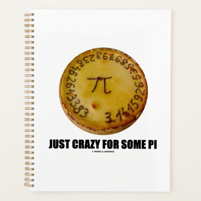 Just Crazy For Some Pi (Pi / Pie Math Humour) Planner (Front)