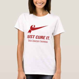 Just Cure It Brain Aneurysm Awareness T-Shirt