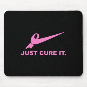 Just Cure It - Breast Cancer Awareness Fight For A Mouse Pad