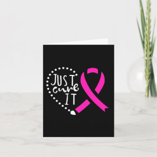 Just Cure It Cancer Awareness Pink Ribbon Card