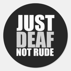 Just Deaf Not Rude Asl Deaf Awareness Hearing Aid Classic Round Sticker