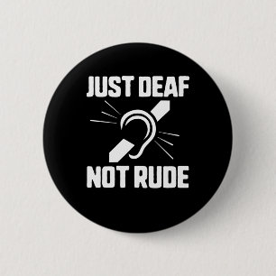 Just Deaf Not Rude Deaf Awareness Yellow Ribbon As 2 Inch Round Button