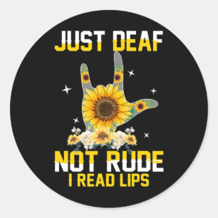 Just Deaf Not Rude Hearing Impaired Deaf Asl Sign  Classic Round Sticker